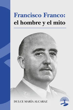Francisco Franco: el hombre y el mito