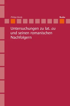 Untersuchungen zu lat. 'au' und seinen romanischen Nachfolgern