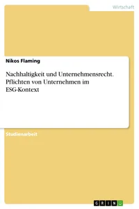 Nachhaltigkeit und Unternehmensrecht. Pflichten von Unternehmen im ESG-Kontext
