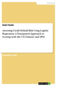 Assessing Credit Default Risk Using Logistic Regression. A Transparent Approach to Scoring with the UCI Dataset and SPSS_cover