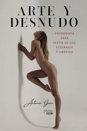 Arte y Desnudo. Fotografía para vestir de luz, elegancia y libertad