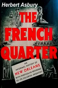 The French Quarter: An Informal History Of The New Orleans Underworld_cover