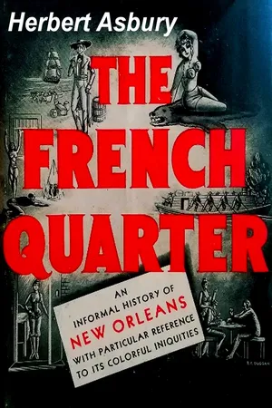 The French Quarter: An Informal History Of The New Orleans Underworld