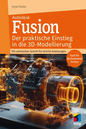 Autodesk Fusion - Der praktische Einstieg in die 3D-Modellierung