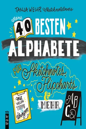 Meine 40 besten Alphabete für Sketchnotes, Flipcharts & mehr