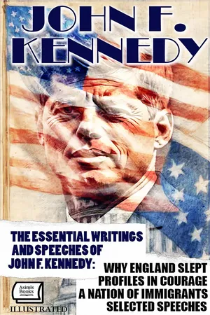 The Essential Writings and Speeches of John F. Kennedy. Illustrated