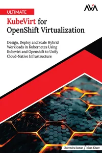 Ultimate KubeVirt for OpenShift Virtualization
