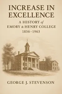 Increase in Excellence: A History of Emory & Henry College, 1836-1963_cover