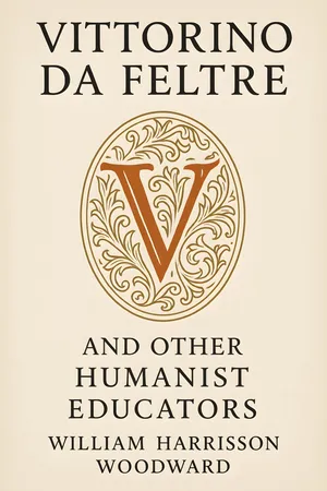 Vittorino Da Feltre and other Humanist Educators