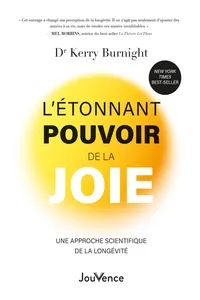 L’étonnant pouvoir de la joie : Une approche scientifique de la longévité