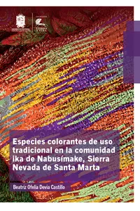 Especies colorantes de uso tradicional en la comunidad ika de Nabusímake, Sierra Nevada de Santa Marta_cover