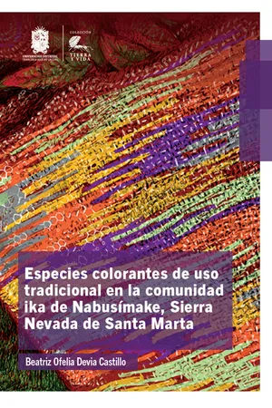 Especies colorantes de uso tradicional en la comunidad ika de Nabusímake, Sierra Nevada de Santa Marta