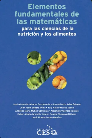 Elementos fundamentales de las matemáticas para las ciencias de la nutrición y los alimentos 