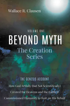 Beyond Myth: The Creation Series, Volume One