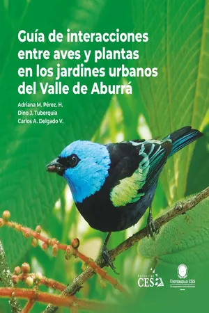 Guía de interacciones entre aves y plantas en los jardines urbanos del Valle de Aburrá