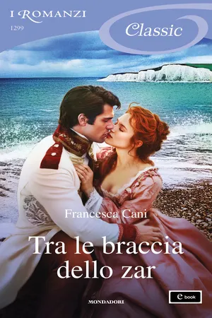Tra le braccia dello zar (I Romanzi Classic)
