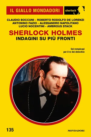 Sherlock Holmes. Indagini su più fronti (Il Giallo Mondadori Sherlock)