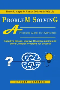 Problem Solving: Simple Strategies for Smarter Decisions in Daily Life_cover