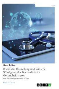 Rechtliche Darstellung und kritische Würdigung der Telemedizin im Gesundheitswesen