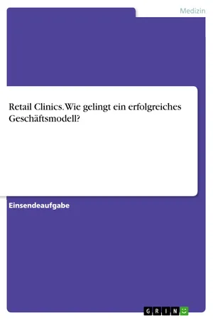 Retail Clinics. Wie gelingt ein erfolgreiches Geschäftsmodell?