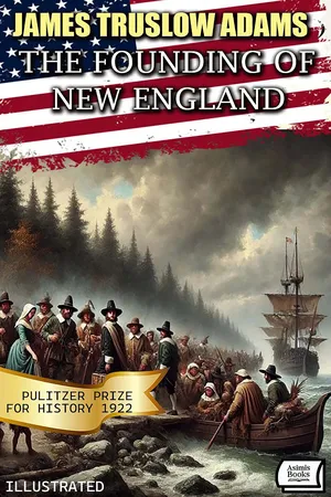 The Founding of New England. Pulitzer Prize for History 1922 . Illustrated