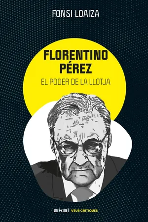 Florentino Pérez i el poder de la llotja