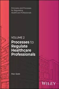 Processes to Regulate Healthcare Professionals, Volume 2