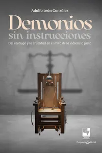 Demonios sin instrucciones: Del verdugo y la crueldad en el mito de la violencia justa_cover