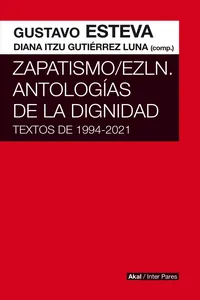 Zapatismo/EZLN. Antologías de la dignidad