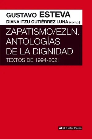 Zapatismo/EZLN. Antologías de la dignidad