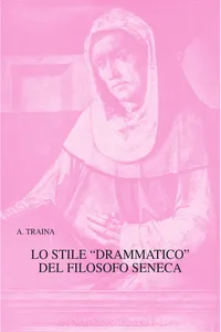 Lo stile “drammatico“ del filosofo Seneca - IV Edizione