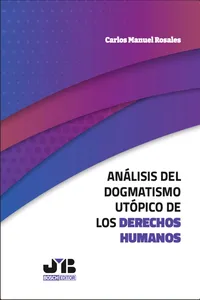 Análisis del dogmatismo utópico de los derechos humanos_cover