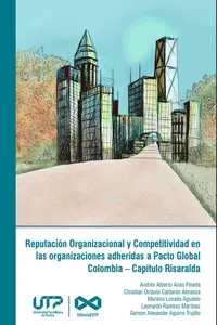 Reputación Organizacional y Competitividad en las organizaciones adheridas a Pacto Global Colombia – Capítulo Risaralda