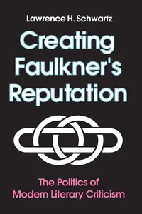 Creating Faulkner's Reputation_cover