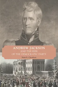 Andrew Jackson and the Rise of the Democratic Party_cover