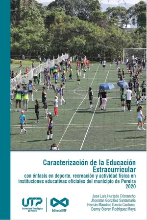 Caracterización de la Educación Extracurricular con énfasis en deporte, recreación y actividad física en instituciones educativas oficiales del municipio de Pereira 2020