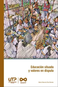 Educación situada y valores en disputa