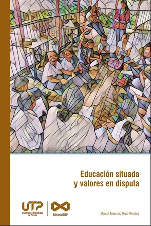 Educación situada y valores en disputa