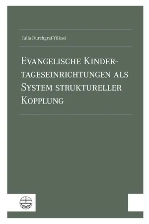 Evangelische Kindertageseinrichtungen als System struktureller Kopplung