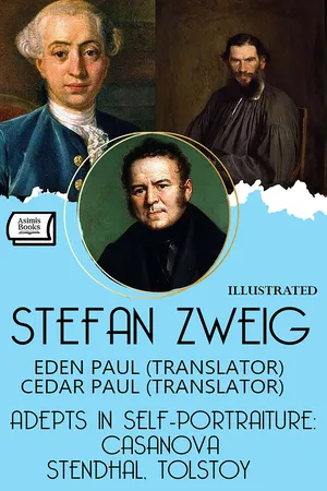 Adepts in Self-Portraiture: Casanova, Stendhal, Tolstoy. Illustrated