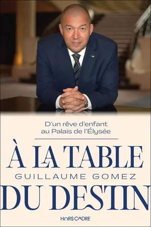 À la table du destin : D'un rêve d'enfant au Palais de l'Élysée
