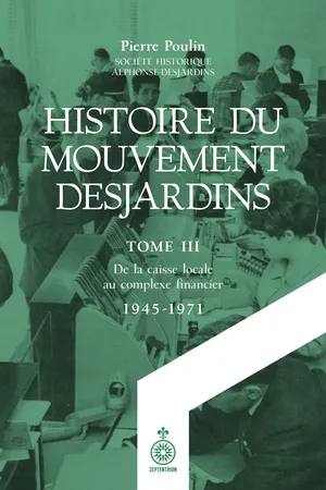 Histoire du Mouvement Desjardins, tome III