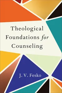 Theological Foundations for Counseling