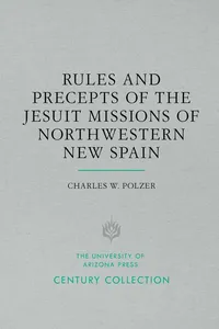 Rules and Precepts of the Jesuit Missions of Northwestern New Spain_cover