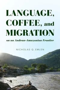 Language, Coffee, and Migration on an Andean-Amazonian Frontier_cover