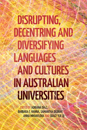 Disrupting, Decentring and Diversifying Languages and Cultures in Australian Universities
