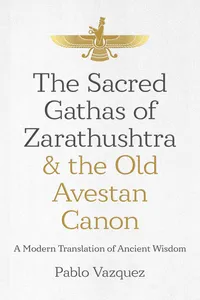 The Sacred Gathas of Zarathushtra & the Old Avestan Canon_cover