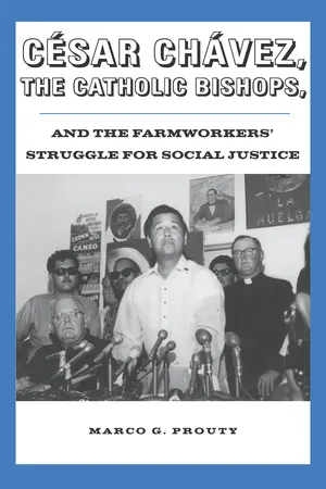 César Chávez, the Catholic Bishops, and the Farmworkers’ Struggle for Social Justice