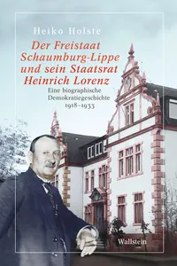 Der Freistaat Schaumburg-Lippe und sein Staatsrat Heinrich Lorenz