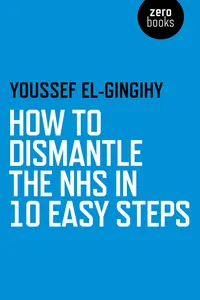 How to Dismantle the NHS in 10 Easy Steps_cover